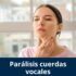 paralisis cuerdas vocales